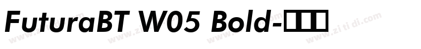 FuturaBT W05 Bold字体转换 FuturaBT W05 Bold字体转换